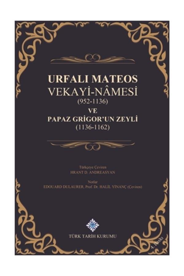 Türk Tarih Kurumu Yayınları Urfalı Mateos Vekayi-Namesi (952-1136) Ve Papaz Grigor'Un Zeyli (1136- 1162) - Türk Tarih Kurumu Yayınları - Image 1