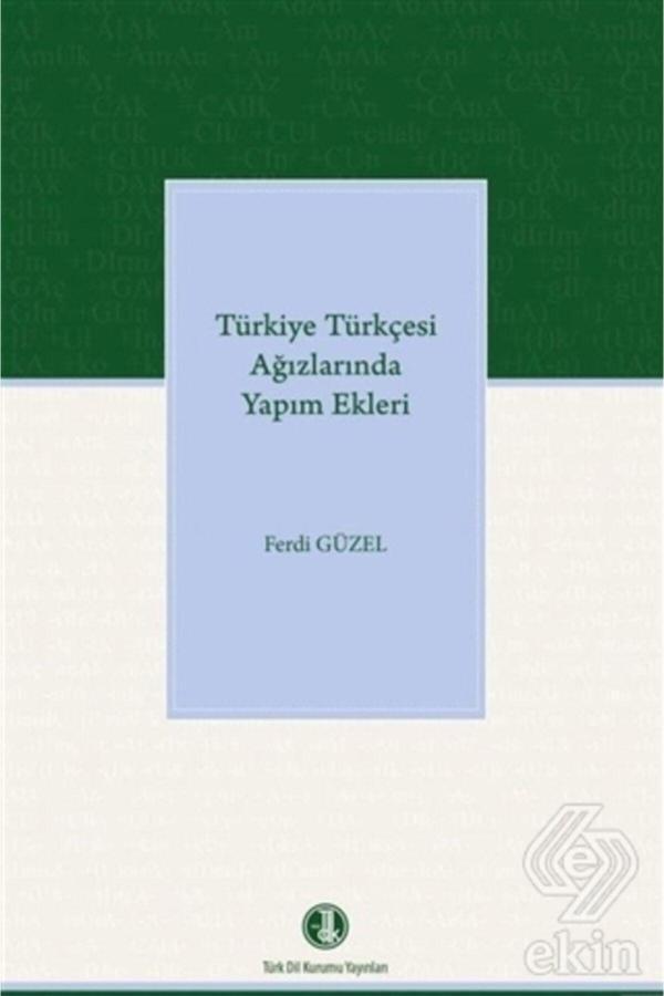 Türk Dil Kurumu Yayınları Türkiye Türkçesi Ağızlarında Yapım Ekleri / Ferdi Güzel / / 9789751742223 - Türk Dil Kurumu Yayınları - Image 1