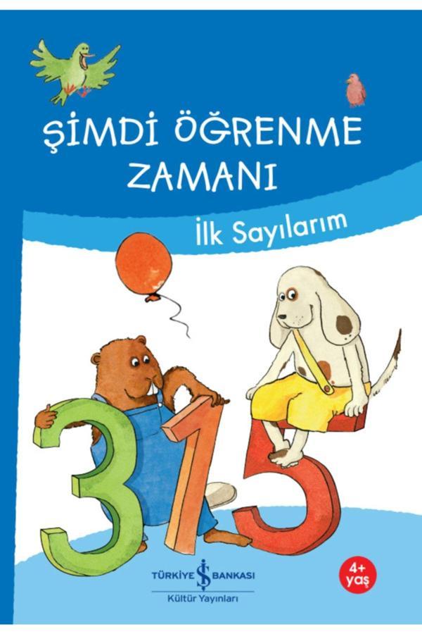 İş Bankası Kültür Yayınları Şimdi Öğrenme Zamanı Ilk Sayılarım Eğitici Aktivite Kitabı 4+ - İş Bankası Kültür Yayınları - Image 1