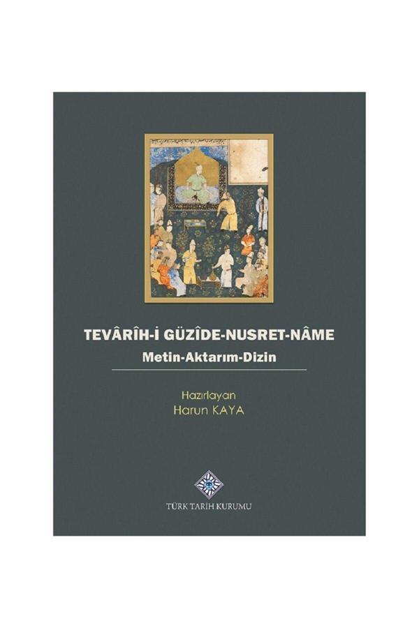 Türk Tarih Kurumu Yayınları Tevarih-İ Güzide-Nusret-Name Metin - Aktarım - Dizin - Harun Kaya - Türk Tarih Kurumu Yayınları - Image 1