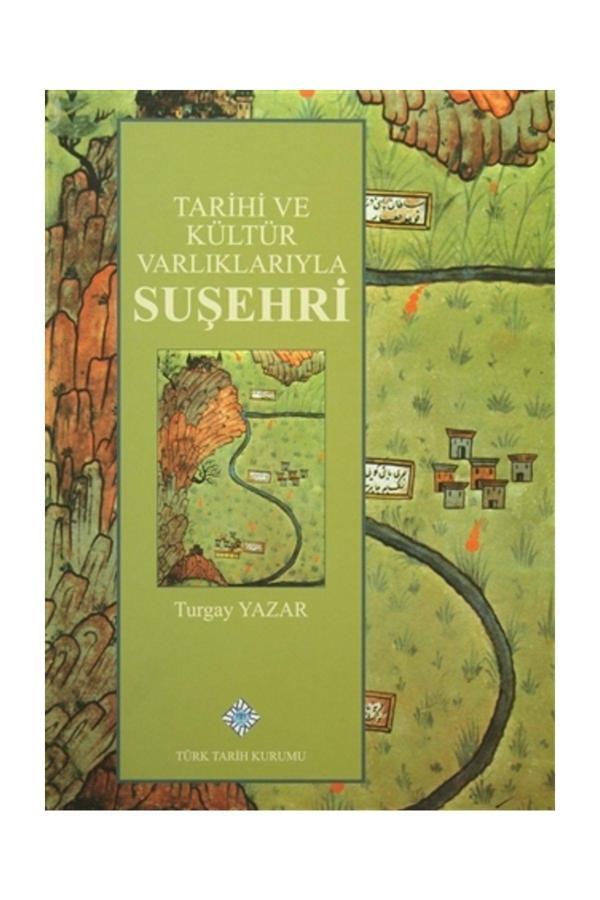 Türk Tarih Kurumu Yayınları Tarihi Ve Kültür Varlıklarıyla Suşehri - Turgay Yazar - Türk Tarih Kurumu Yayınları - Image 1