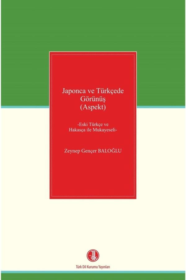 Türk Dil Kurumu Yayınları Japonca Ve Türkçede Görünüş (Aspekt)- Zeynep Gençer Baloğlu - Türk Dil Kurumu Yayınları - Image 1