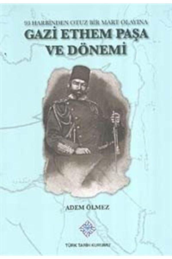 Türk Tarih Kurumu Yayınları Gazi Ethem Paşa Ve Dönemi & 93 Harbinden Otuz Bir Mart Olayına - Türk Tarih Kurumu Yayınları - Image 1