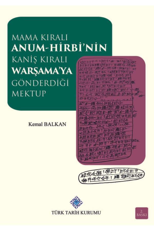 Türk Tarih Kurumu Yayınları Mama Kıralı Anum-Hribi'Nin Kaniş Kıralı Warşama'Ya Gönderdiği Mektup - Türk Tarih Kurumu Yayınları - Image 1