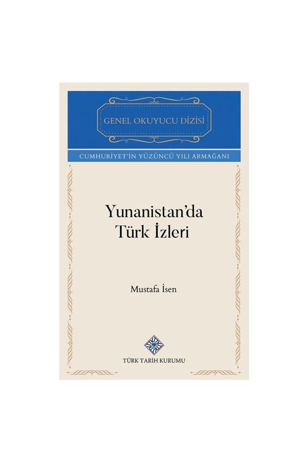 Türk Tarih Kurumu Yayınları Yunanistan'Da Türk İzleri-Mustafa İsen - Türk Tarih Kurumu Yayınları - Image 1