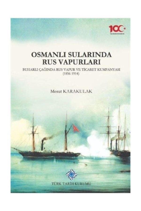 Türk Tarih Kurumu Yayınları Osmanlı Sularında Rus Vapurları, Buharlı Çağında Rus Vapur Ve Ticaret Kumpanyası (1856-1914) - Türk Tarih Kurumu Yayınları - Image 1