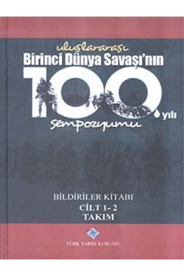 Türk Tarih Kurumu Yayınları Uluslararası Birinci Dünya Savaşı'Nın 100. Yılı Sempozyumu Bildiriler Kitabı 1-2 Cilt - Türk Tarih Kurumu Yayınları - Image 1