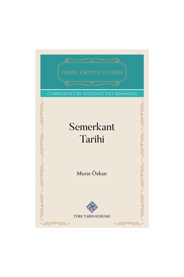 Türk Tarih Kurumu Yayınları Semerkant Tarihi-Murat Özkan - Türk Tarih Kurumu Yayınları - Image 1