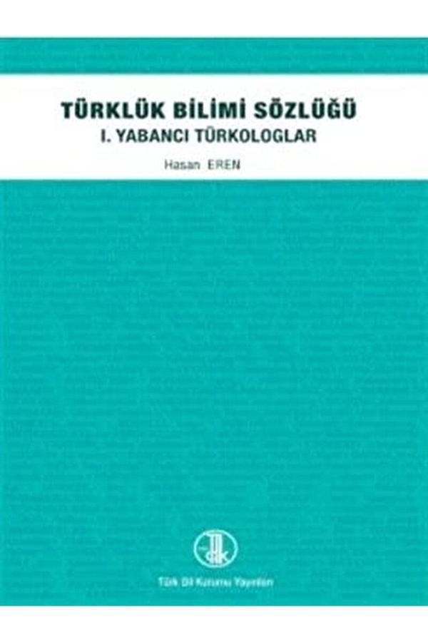 Türk Dil Kurumu Yayınları Türklük Bilimi Sözlüğü - 1. Yabancı Türkologlar / / 9789751610331 - Türk Dil Kurumu Yayınları - Image 1