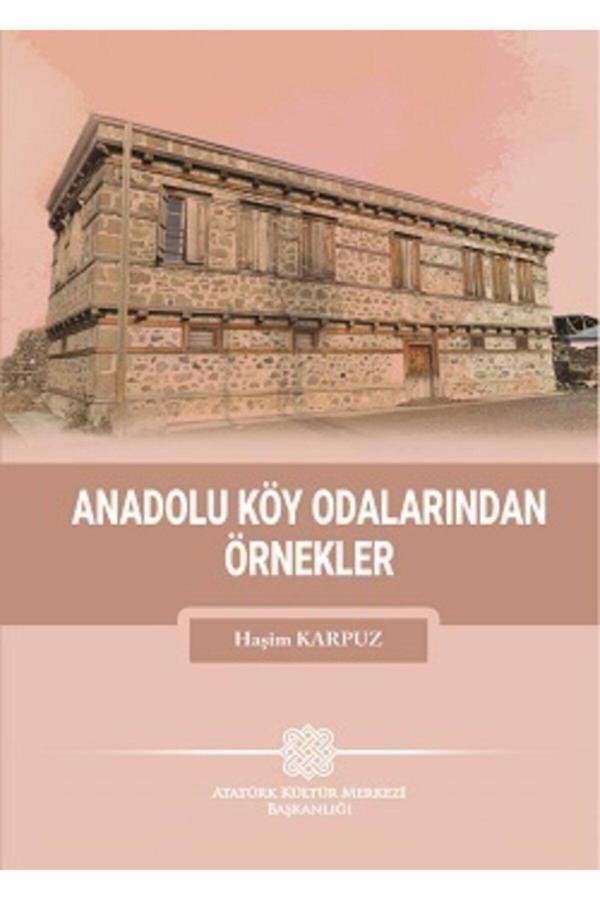 Atatürk Kültür Merkezi Yayınları Anadolu Köy Odalarından Örnekler Haşim Karpuz / / 9789751747990 - Atatürk Kültür Merkezi Yayınları - Image 1