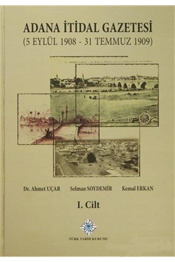 Türk Tarih Kurumu Yayınları Adana Itidal Gazetesi (5 Eylül 1908-31 Temmuz 1909) (1-2 Cilt Takım) 2014 - Kolektif - Türk Tarih Kurumu Yayınları - Image 1