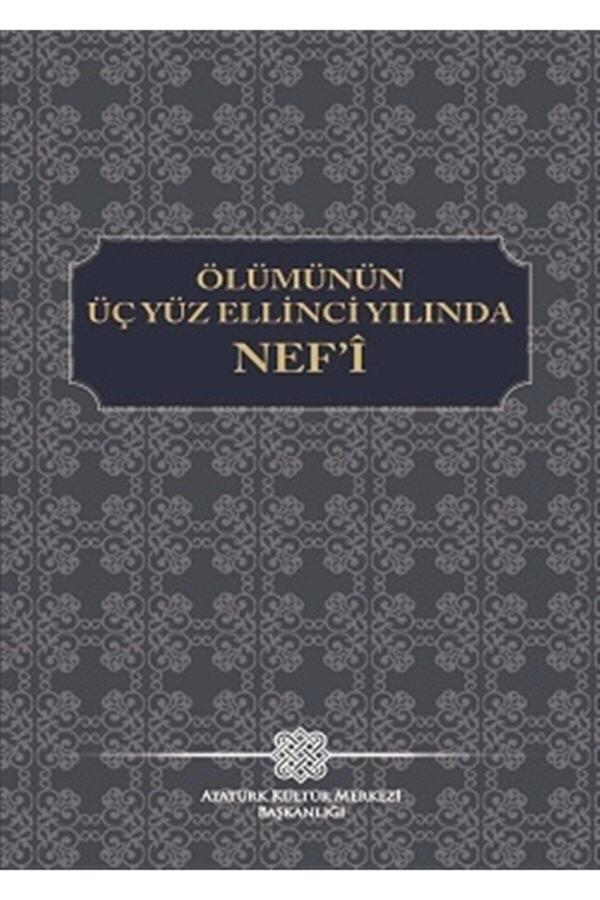 Atatürk Kültür Merkezi Yayınları Ölümünün Üç Yüz Ellinci Yılında Nef'İ - Atatürk Kültür Merkezi Yayınları - Image 1