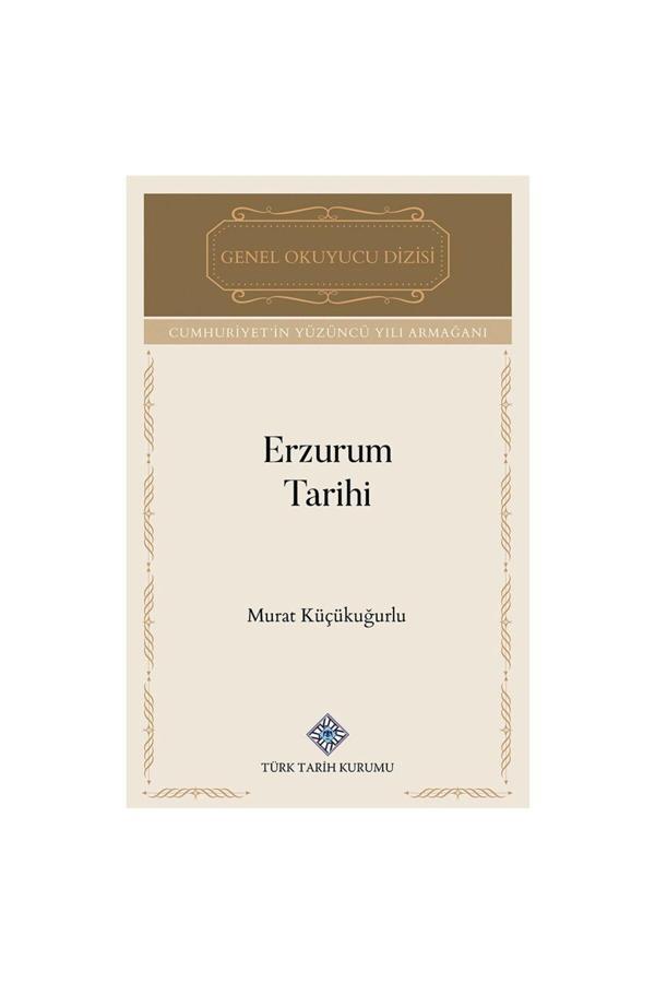 Türk Tarih Kurumu Yayınları Erzurum Tarihi-Murat Küçükuğurlu - Türk Tarih Kurumu Yayınları - Image 1