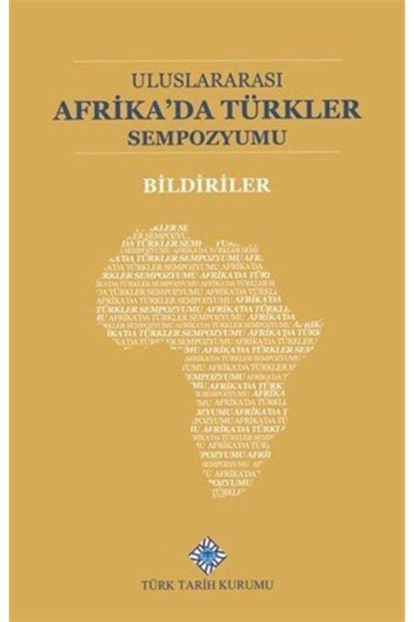 Türk Tarih Kurumu Yayınları Uluslararası Afrika'Da Türkler Sempozumu Bildiriler - Türk Tarih Kurumu Yayınları - Image 1