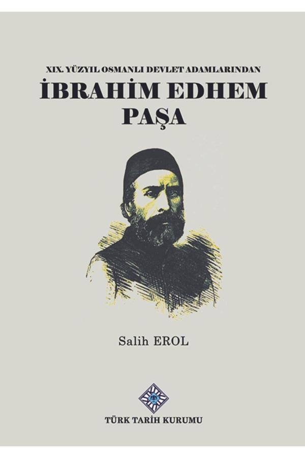 Türk Tarih Kurumu Xıx.Yüzyıl Osmanlı Devlet Adamlarından Ibrahim Edhem Paşa - Türk Tarih Kurumu Yayınları - Image 1