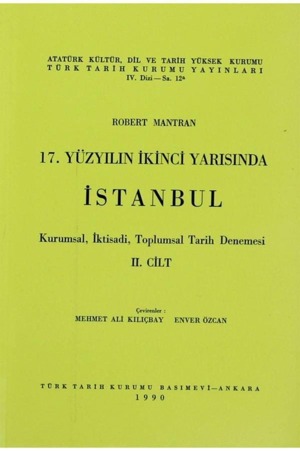 Türk Tarih Kurumu Yayınları 17. Yüzyılın Ikinci Yarısında Istanbul Cilt: 2 - Türk Tarih Kurumu Yayınları - Image 1
