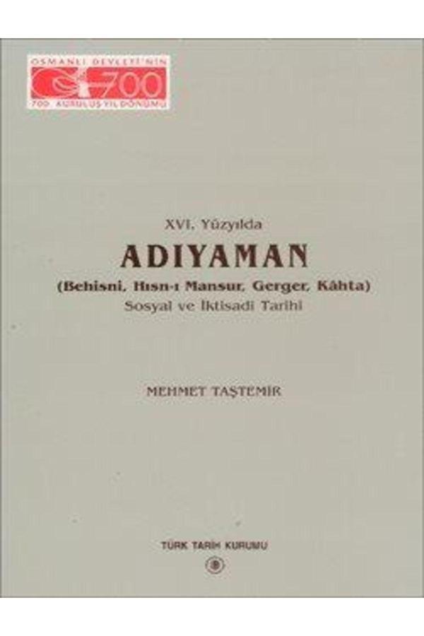 Türk Tarih Kurumu Yayınları Xvı. Yüzyılda Adıyaman (Behisni, Hısn-I Mansur, Gerger, Kâhta) Sosyal Ve Iktisadî Tarihi, 1999 - Türk Tarih Kurumu Yayınları - Image 1