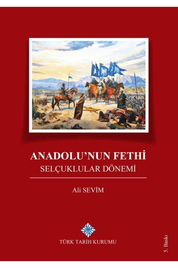 Türk Tarih Kurumu Yayınları Anadolu’Nun Fethi Selçuklular Dönemi - Türk Tarih Kurumu Yayınları - Image 1