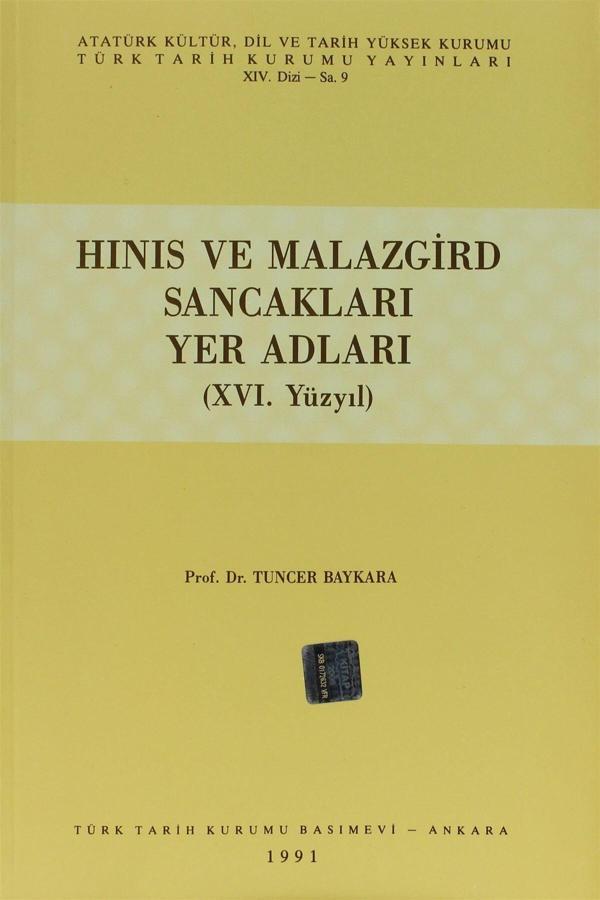 Türk Tarih Kurumu Yayınları Hınıs Ve Malazgird Sancakları Yer Adları (16. Yüzyıl) - Tuncer Baykara - Türk Tarih Kurumu Yayınları - Image 1