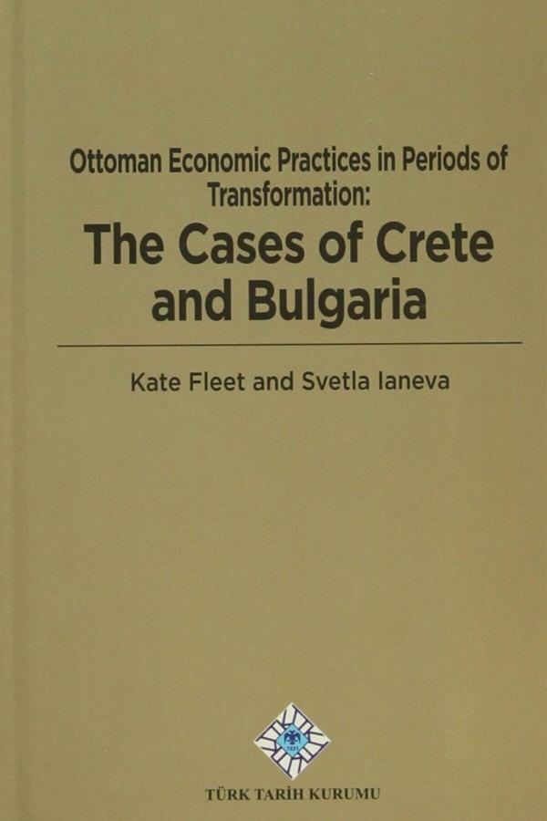Türk Tarih Kurumu Yayınları Ottoman Economic Practices In Periods Of Transformation: The Cases Of Crete And Bulgaria - Türk Tarih Kurumu Yayınları - Image 1