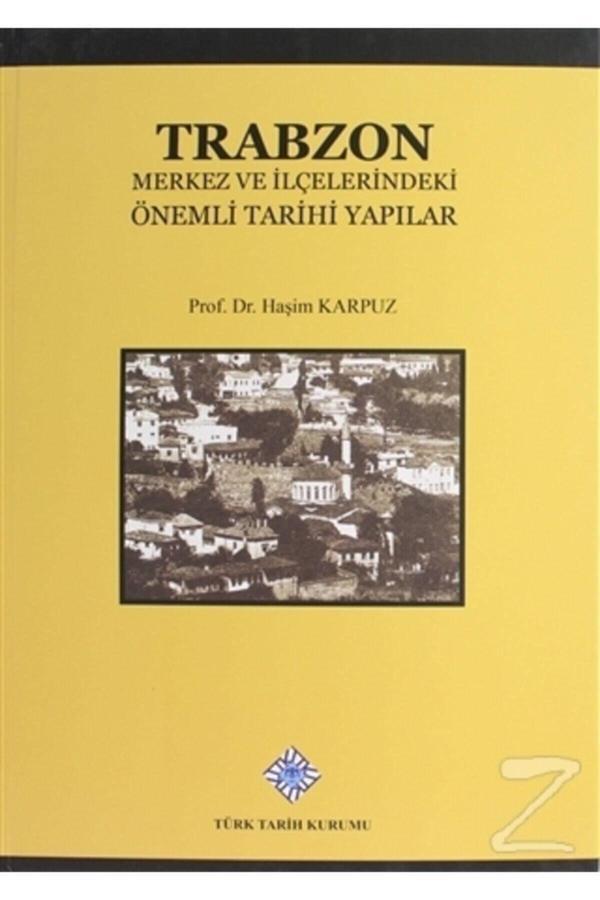 Türk Tarih Kurumu Yayınları Trabzon Merkez Ve Ilçelerindeki Önemli Tarihi Yapılar - Türk Tarih Kurumu Yayınları - Image 1