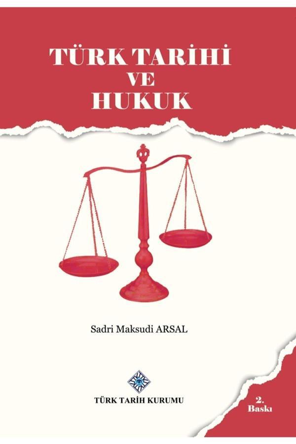 Türk Tarih Kurumu Yayınları Türk Tarihi Ve Hukuk/Sadri Maksudi Arsal/Türk Tarih Kurumu - Türk Tarih Kurumu Yayınları - Image 1