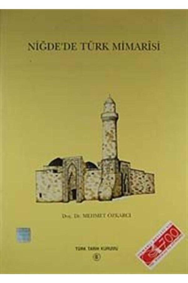 Türk Tarih Kurumu Yayınları Niğde’De Türk Mimarisi / Mehmet Özkarcı / / 9799751614611 - Türk Tarih Kurumu Yayınları - Image 1