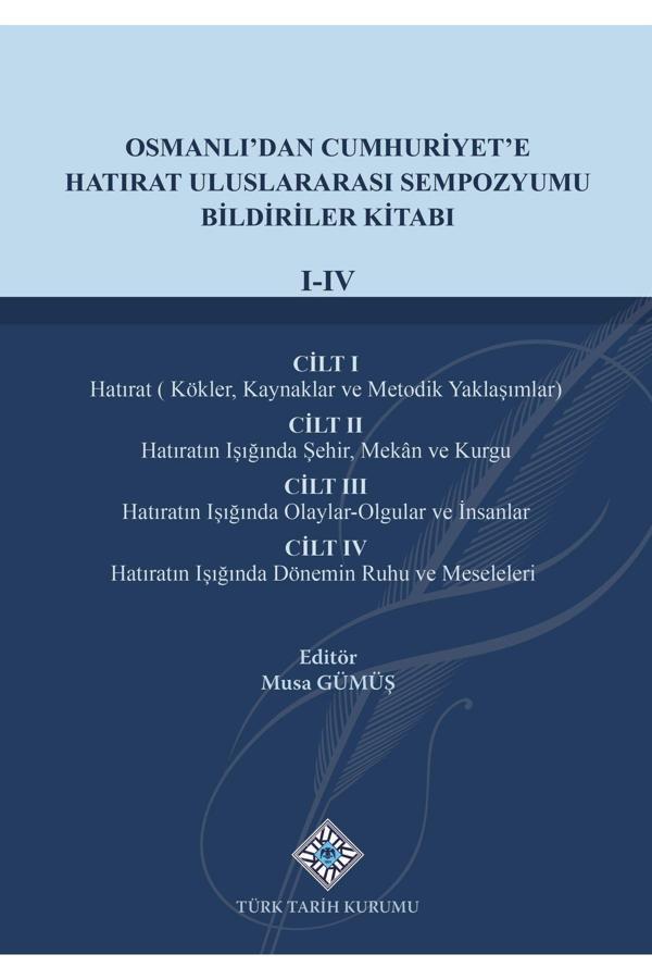 Türk Tarih Kurumu Yayınları Osmanlı'Dan Cumhuriyet'E Hatırat Uluslararası Sempozyumu Bildiriler Kitabı(I-Iv.Cilt) - Türk Tarih Kurumu Yayınları - Image 1