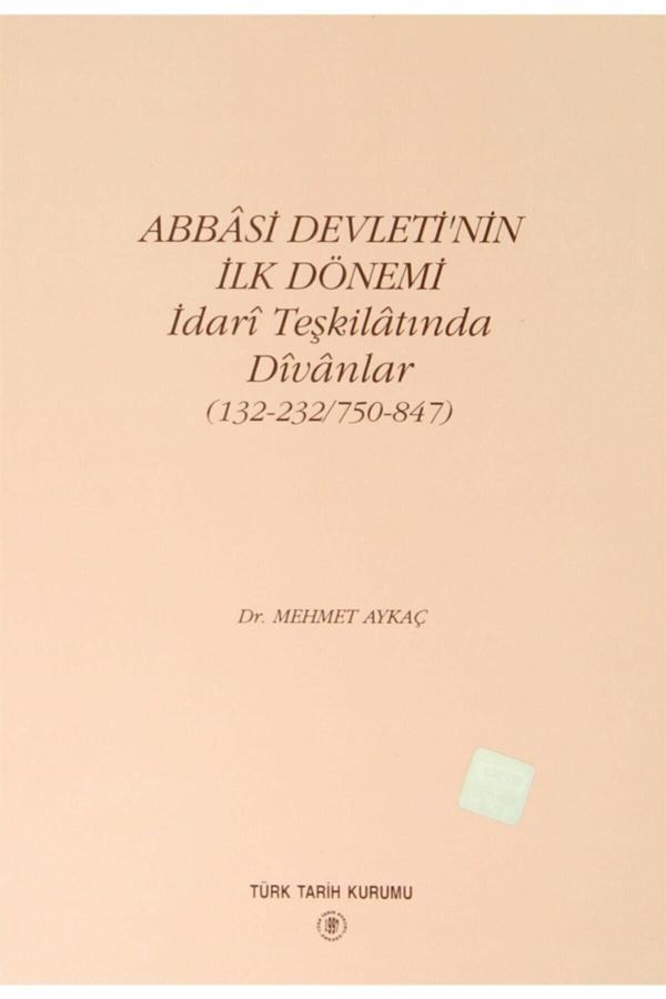 Türk Tarih Kurumu Yayınları Abbasi Devleti’Nin Ilk Dönemi - Idari Teşkilatında Divanlar Ciltli - Türk Tarih Kurumu Yayınları - Image 1