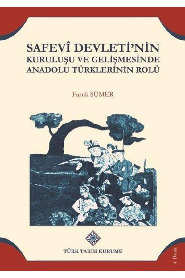 Türk Tarih Kurumu Yayınları Safevî Devleti'Nin Kuruluşu Ve Gelişmesinde Anadolu Türklerinin Rolü - Türk Tarih Kurumu Yayınları - Image 1