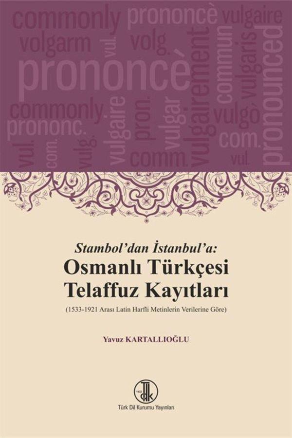 Türk Dil Kurumu Yayınları Stambol'Dan Istanbul'A: Osmanlı Türkçesi Telaffuz Kayıtları - Türk Dil Kurumu Yayınları - Image 1