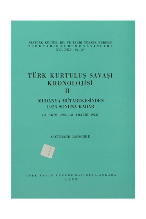 Türk Tarih Kurumu Yayınları Türk Kurtuluş Savaşı Kronolojisi 2 - Gotthard Jaeschke - Türk Tarih Kurumu Yayınları - Image 1