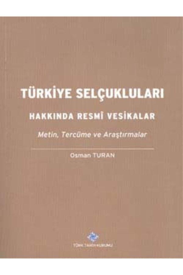 Türk Tarih Kurumu Yayınları Türkiye Selçukluları Hakkında Resmi Vesikalar &Amp; Metin, Tercüme Ve Araştırmalar - Türk Tarih Kurumu Yayınları - Image 1