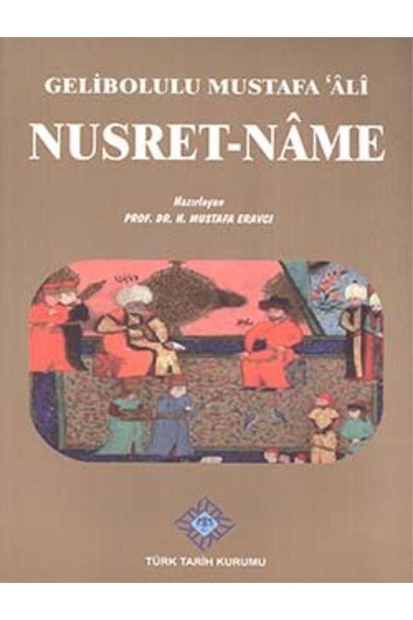 Türk Tarih Kurumu Yayınları Nusret-Name Gelibolulu Mustafa `Âlî, 2014 - Türk Tarih Kurumu Yayınları - Image 1