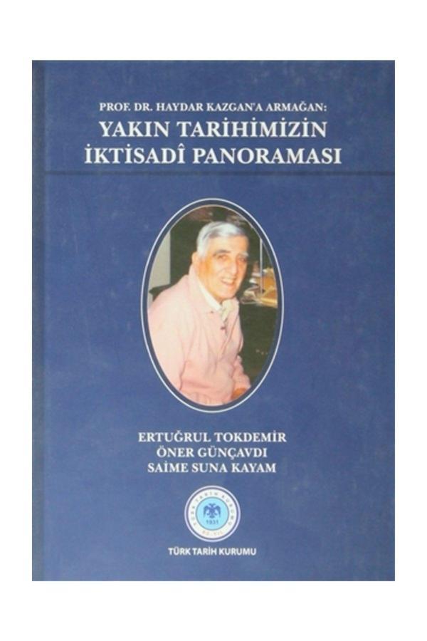 Türk Tarih Kurumu Yayınları Prof. Dr. Haydar Kazgan’A Armağan: Yakın Tarihimizin Iktisadi Panoraması - Türk Tarih Kurumu Yayınları - Image 1