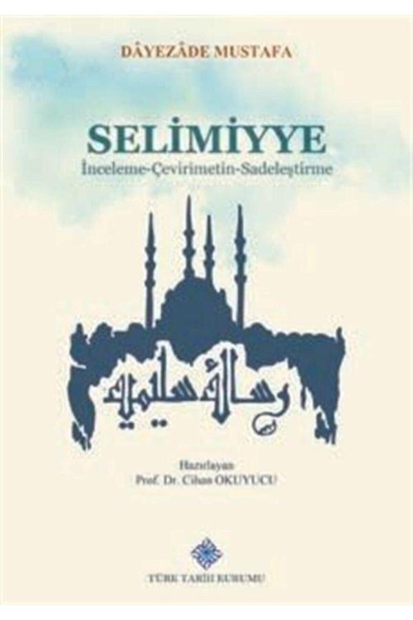 Türk Tarih Kurumu Yayınları Selimiyye & Inceleme-Çevirimetin-Sadeleştirme - Türk Tarih Kurumu Yayınları - Image 1