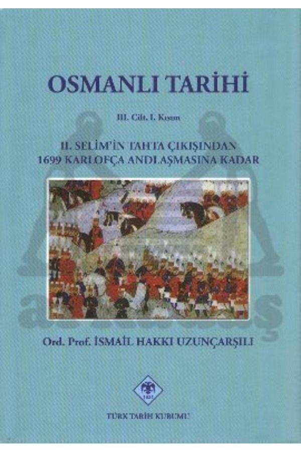 Türk Tarih Kurumu Yayınları Osmanlı Tarihi 3. Cilt 1. Kısım 2. Selim'İn Tahta Çıkışından 1699 Karlofça Andlaşmasına Kadar - Türk Tarih Kurumu Yayınları - Image 1