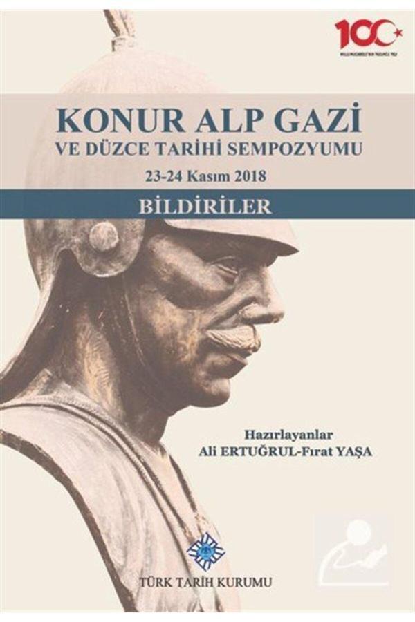Türk Tarih Kurumu Yayınları Konur Alp Gazi Ve Düzce Tarihi Sempozyumu 23-24 Kasım 2018 (Bildiriler) - Türk Tarih Kurumu Yayınları - Image 1