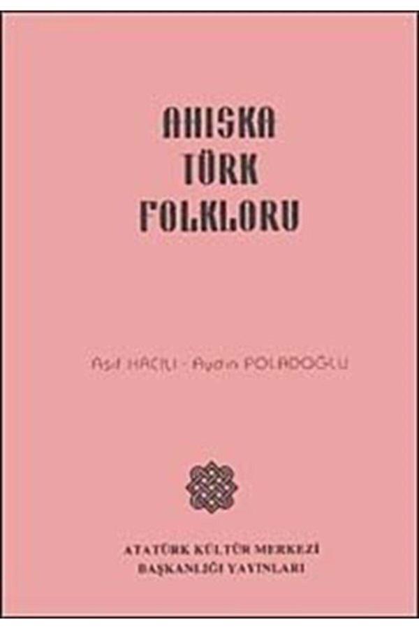 Atatürk Kültür Merkezi Yayınları Ahıska Türk Folkloru - Asif Hacılı,Aydın Poladoğlu - Atatürk Kültür Merkezi Yayınları - Image 1
