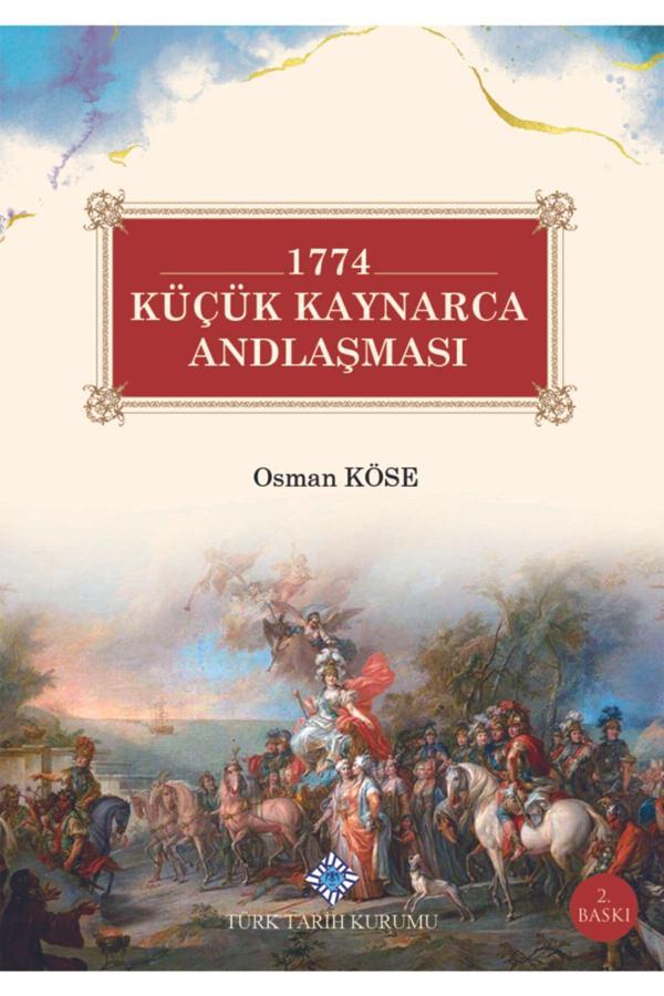 Türk Tarih Kurumu Yayınları 1774 Küçük Kaynarca Andlaşması - Türk Tarih Kurumu Yayınları - Image 1