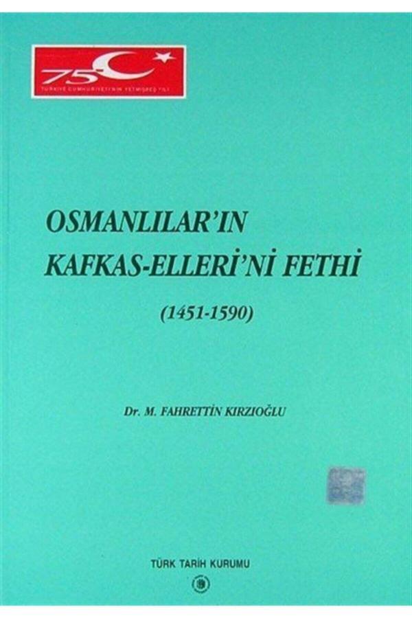 Türk Tarih Kurumu Yayınları Osmanlılar'In Kafkas Elleri'Ni Fethi (1451-1590) - Türk Tarih Kurumu Yayınları - Image 1