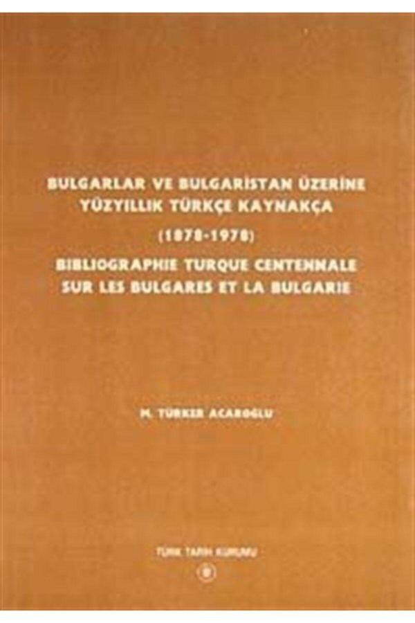 Türk Tarih Kurumu Yayınları Bulgarlar Ve Bulgaristan Üzerine Yüzyıllık Türkçe Kaynakça 1878 1978 - Türk Tarih Kurumu Yayınları - Image 1