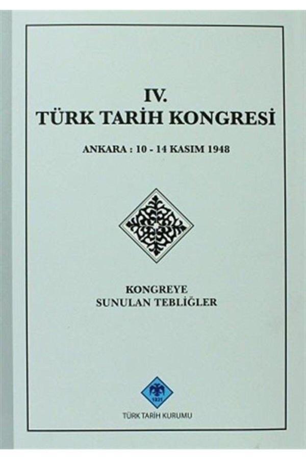 Türk Tarih Kurumu Yayınları Iv.Türk Tarih Kongresi / Ankara, 10-14 Kasım 1948 Kongreye Sunulan Tebliğler - Türk Tarih Kurumu Yayınları - Image 1