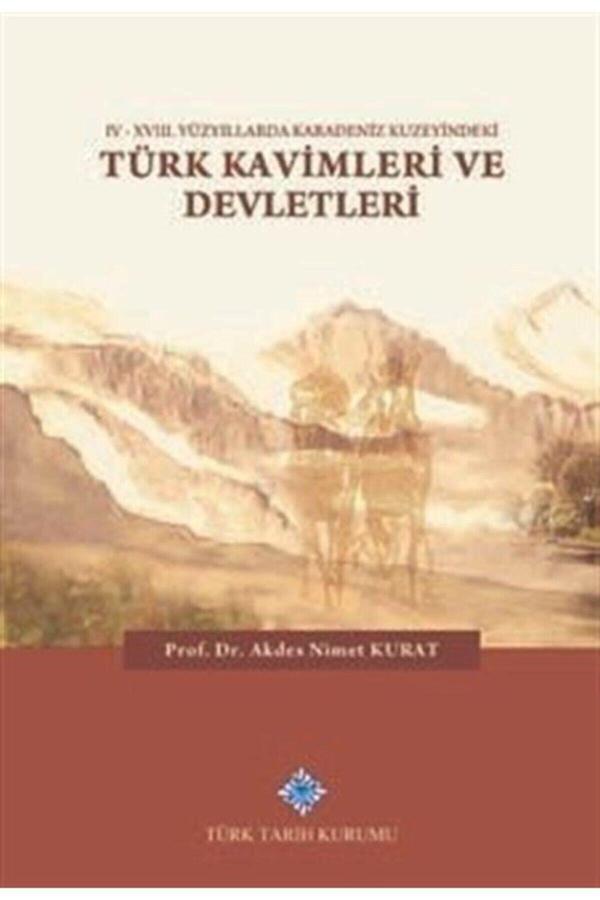 Türk Tarih Kurumu Yayınları Iv - Xvııı. Yüzyıllarda Karadeniz Kuzeyindeki Türk Kavimleri Ve Devletleri - Akdes Nimet Kurat - Türk Tarih Kurumu Yayınları - Image 1