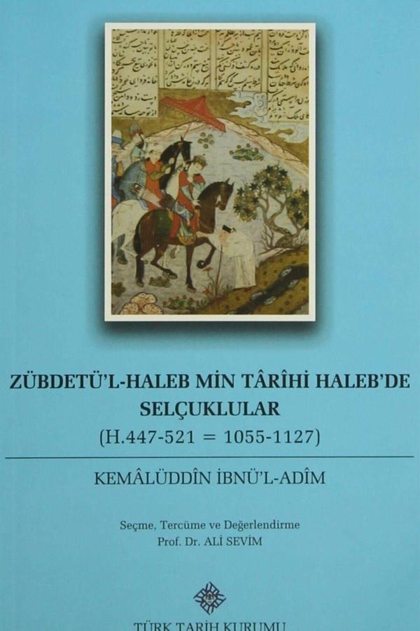Türk Tarih Kurumu Yayınları Zübdetü'L-Haleb Min Tarihi Haleb'De Selçuklular - Türk Tarih Kurumu Yayınları - Image 1
