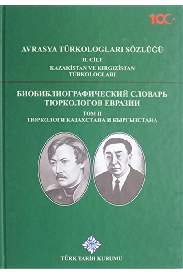 Türk Tarih Kurumu Yayınları Avrasya Türkologları Sözlüğü 2. Cilt - Kazakistan Ve Kırgızistan Türkologları / 9789751744579 - Türk Tarih Kurumu Yayınları - Image 1