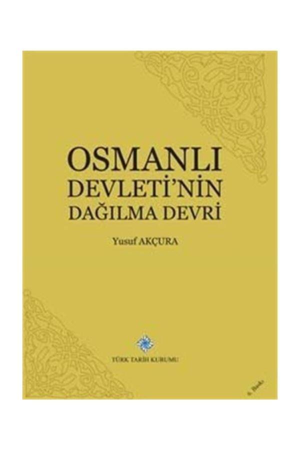 Türk Tarih Kurumu Yayınları Osmanlı Devletinin Dağılma Devri - Türk Tarih Kurumu Yayınları - Image 1