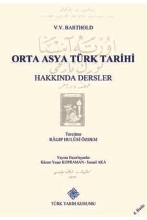 Türk Tarih Kurumu Yayınları Orta-Asya Türk Tarihi Hakkında Dersler - Türk Tarih Kurumu Yayınları - Image 1