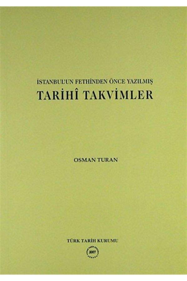 Türk Tarih Kurumu Yayınları Istanbul'Un Fethinden Önce Yazılmış Tarihi Takvimler - Türk Tarih Kurumu Yayınları - Image 1