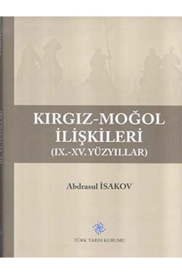Türk Tarih Kurumu Yayınları Kırgız-Moğol Ilişkileri - Türk Tarih Kurumu Yayınları - Image 1